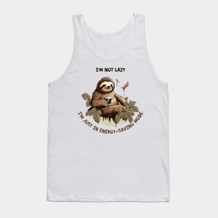 Sloth with coffee | I'm not lazy I'm just in energy-saving mode Tank Top